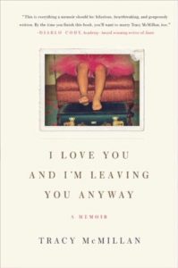 Download I Love You And I’m Leaving You Anyway: A Memoir pdf, epub, ebook