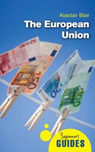 Download The European Union: A Beginner’s Guide (Beginner’s Guides) pdf, epub, ebook