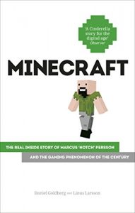 Download Minecraft: The Unlikely Tale of Markus ‘Notch’ Persson and the Game that Changed Everything pdf, epub, ebook