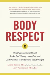 Download Body Respect: What Conventional Health Books Get Wrong, Leave Out, and Just Plain Fail to Understand about Weight pdf, epub, ebook