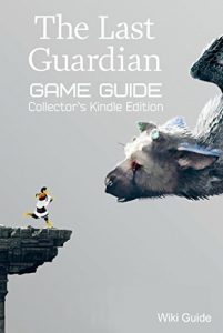 Download The Last Guardian Game Guide: Collector`s Kindle Edition pdf, epub, ebook