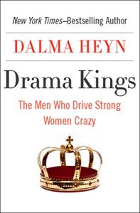 Download Drama Kings: The Men Who Drive Strong Women Crazy pdf, epub, ebook