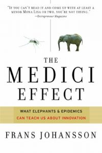 Download Medici Effect: What You Can Learn from Elephants and Epidemics pdf, epub, ebook