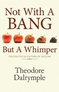 Download Not With a Bang But a Whimper: The Politics & Culture of Decline pdf, epub, ebook