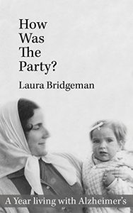 Download How Was The Party?: A Year living with Alzheimer’s pdf, epub, ebook