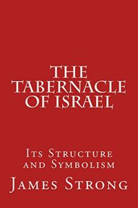 Download The Tabernacle of Israel: Its Structure and Symbolism pdf, epub, ebook