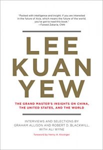 Download Lee Kuan Yew: The Grand Master’s Insights on China, the United States, and the World (Belfer Center Studies in International Security) pdf, epub, ebook