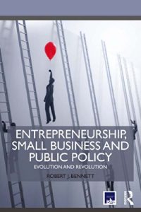 Download Entrepreneurship, Small Business and Public Policy: Evolution and revolution (Routledge Masters in Entrepreneurship) pdf, epub, ebook