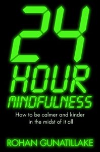 Download 24 Hour Mindfulness: How to be calmer and kinder in the midst of it all pdf, epub, ebook