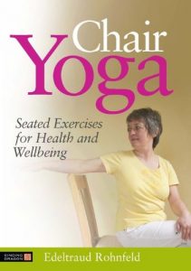 Download Chair Yoga: Seated Exercises for Health and Wellbeing pdf, epub, ebook
