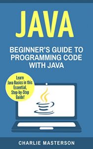 Download Java: Beginner’s Guide to Programming Code with Java pdf, epub, ebook