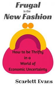 Download Frugal is the New Fashion: How to be Thrifty in a World of Economic Uncertainty pdf, epub, ebook