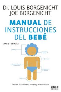 Download Manual de instrucciones del bebé: Solución de problemas, consejos y mantenimiento (Spanish Edition) pdf, epub, ebook