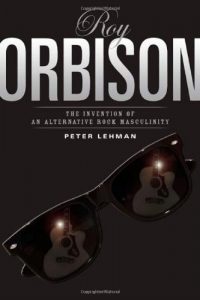 Download Roy Orbison: Invention Of An Alternative Rock Masculinity (Sound Matters) pdf, epub, ebook