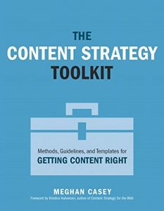 Download The Content Strategy Toolkit: Methods, Guidelines, and Templates for Getting Content Right (Voices That Matter) pdf, epub, ebook