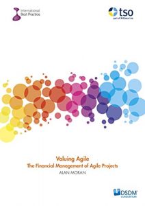 Download Valuing Agile: The Financial Management of Agile Projects pdf, epub, ebook