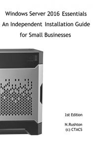 Download Windows Server 2016 Essentials Installation Guide for Small Businesses pdf, epub, ebook
