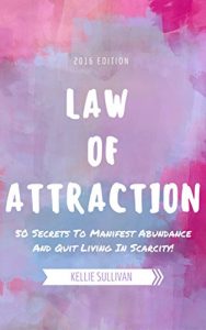 Download Law Of Attraction : 5O Secrets To Manifest Abundance And Quit Living In Scarcity! pdf, epub, ebook