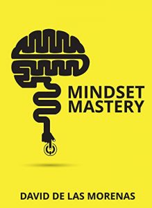 Download Mindset Mastery: 18 Simple Ways to Program Yourself to Be More Confident, Productive, and Successful pdf, epub, ebook