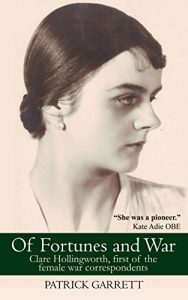 Download Of Fortunes and War: Clare Hollingworth, first of the female war correspondents pdf, epub, ebook