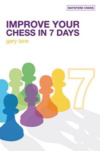 Download Improve Your Chess in 7 Days (Batsford Chess) pdf, epub, ebook