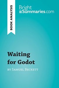 Download Waiting for Godot by Samuel Beckett (Book Analysis): Detailed Summary, Analysis and Reading Guide (BrightSummaries.com) pdf, epub, ebook