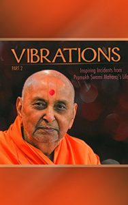 Download Vibrations: Inspiring Incidents from Pramukh Swami Maharaj’s Life – Part 2 pdf, epub, ebook