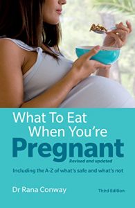 Download What to Eat When You’re Pregnant including the A-Z of what’s safe and what’s not: The healthy eating guide for every mother to be pdf, epub, ebook