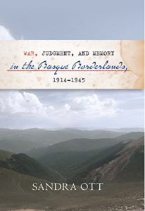 Download War, Judgment, And Memory In The Basque Borderlands, 1914-1945 (The Basque Series) pdf, epub, ebook