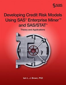 Download Developing Credit Risk Models Using SAS Enterprise Miner and SAS/STAT: Theory and Applications pdf, epub, ebook