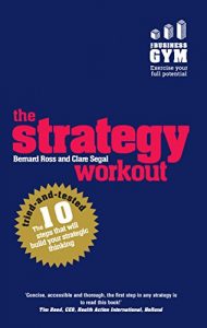 Download The Strategy Workout: The 10 tried-and-tested steps that will build your strategic thinking skills pdf, epub, ebook