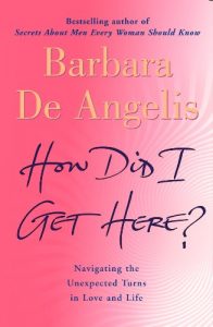 Download How Did I Get Here?: Navigating the unexpected turns in love and life pdf, epub, ebook