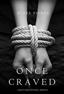 Download Once Craved (a Riley Paige Mystery–Book #3) pdf, epub, ebook