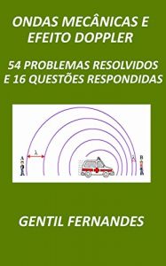 Download ONDAS MECÂNICAS E EFEITO DOPPLER: 54 PROBLEMAS RESOLVIDOS E 16 QUESTÕES RESPONDIDAS (Portuguese Edition) pdf, epub, ebook