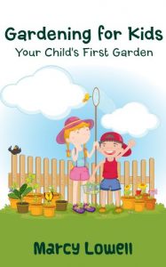 Download Gardening for Kids: Your Child’s First Garden (Tips and Tricks for Gardening with your Child) pdf, epub, ebook