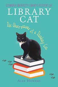 Download Library Cat: The Observations of a Thinking Cat: Edinburgh University Library’s Resident Cat pdf, epub, ebook