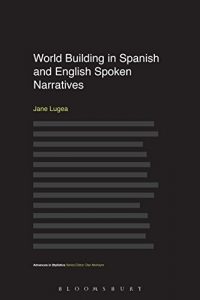 Download World Building in Spanish and English Spoken Narratives (Advances in Stylistics) pdf, epub, ebook