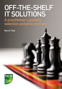 Download Off-The-Shelf IT Solutions: A practitioner’s guide to selection and procurement pdf, epub, ebook