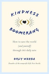 Download Kindness Boomerang: How to Save the World (and Yourself) Through 365 Daily Acts pdf, epub, ebook