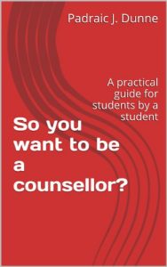 Download So you want to be a counsellor?: A practical guide for students by a student pdf, epub, ebook