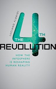 Download The Fourth Revolution: How the Infosphere is Reshaping Human Reality pdf, epub, ebook