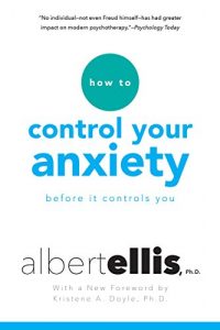 Download How To Control Your Anxiety Before It Controls You pdf, epub, ebook