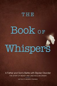 Download The Book of Whispers: A Father and Son’s Battle with Bipolar Disorder pdf, epub, ebook