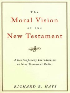 Download The Moral Vision of the New Testament: Community, Cross, New CreationA Contemporary Introduction to New Testament Ethic pdf, epub, ebook