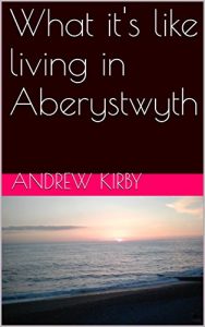 Download What it’s like living in Aberystwyth pdf, epub, ebook