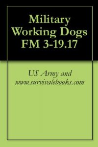 Download Military Working Dogs FM 3-19.17 pdf, epub, ebook