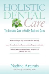 Download Holistic Dental Care: The Complete Guide to Healthy Teeth and Gums pdf, epub, ebook