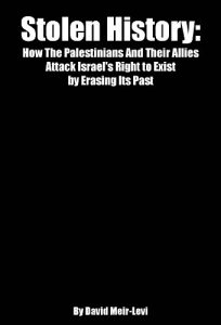 Download Stolen History: How the Palestinians and Their Allies Attack Israel’s Right to Exist by Erasing Its Past pdf, epub, ebook