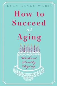 Download How To Succeed At Aging Without Really Dying pdf, epub, ebook
