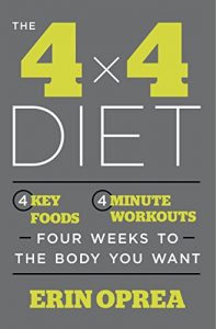 Download The 4 x 4 Diet: 4 Key Foods, 4-Minute Workouts, Four Weeks to the Body You Want pdf, epub, ebook